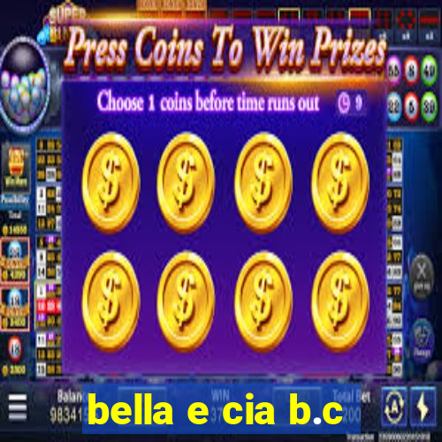 bella e cia b.c